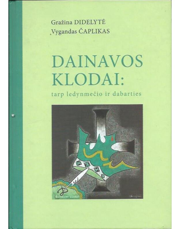 Dainavos klodai. Tarp ledynmečio ir dabarties - Didelytė Gražina, Čaplikas Vygandas
