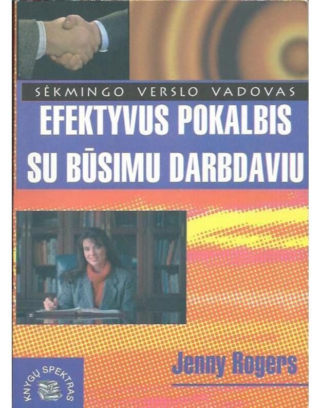 Efektyvus pokalbis su būsimu darbdaviu / Sėkmingo verslo vadovas - Rogers Jenny