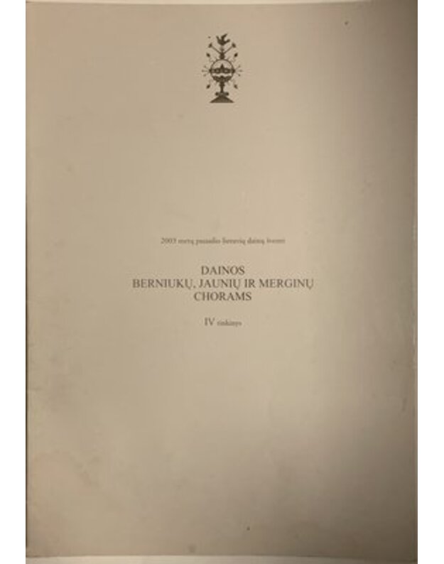 Dainos berniukų, jaunių ir merginų chorams IV rinkinys - Liauša Saulius, sudarytojas