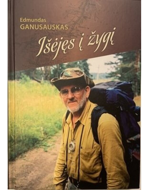 Išėjęs į žygį - Ganusauskas Edmundas / su AUTOGRAFU