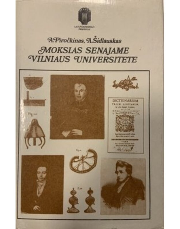 Mokslas senajame Vilniaus universitete - A. Piročkinas, A. Šidlauskas