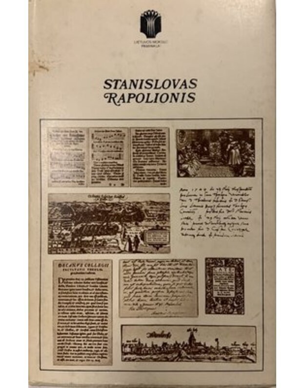 Stanislovas Rapolionis / Lietuvos mokslo paminklai - sud. Eugenija Ulčinaitė ir Juozas Tumelis