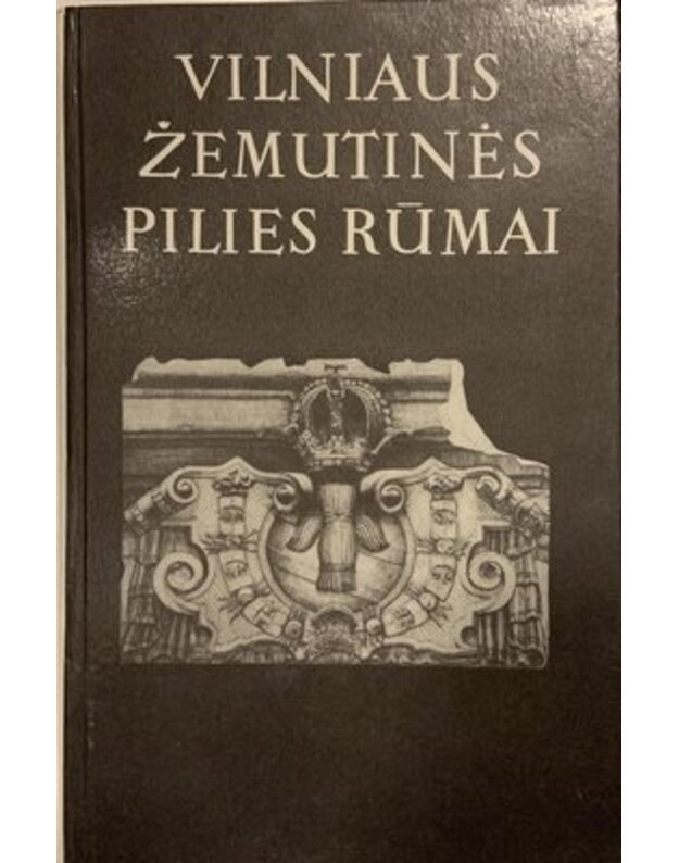Vilniaus žemutinės pilies rūmai, 3 tomas. 1990-1993m. tyrimai - Straipsnių rinkinys, ats. redaktorius Adolfas Tautavičius