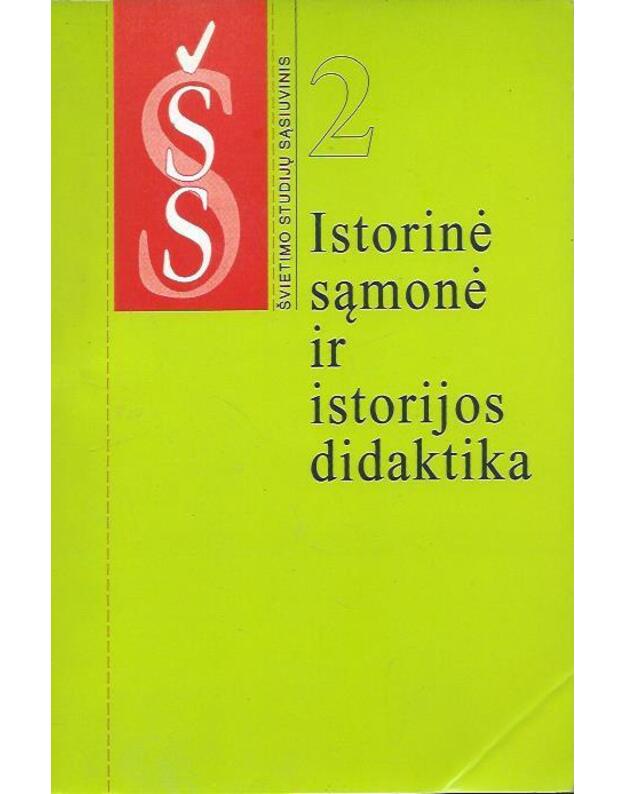 Istorinė sąmonė ir istorijos didaktika 2 / Švietimo studijų sąsiuvinys - sud. Poviliūnas A.