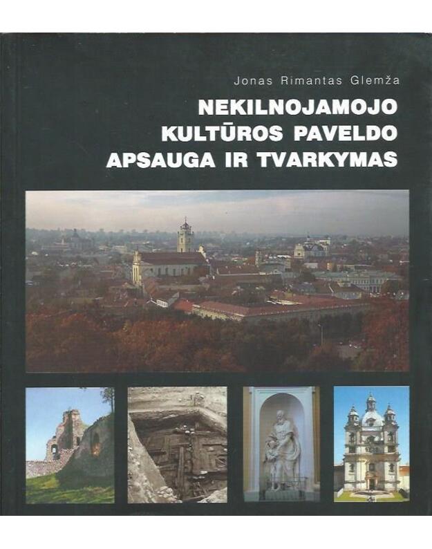 Nekilnojamojo kultūros paveldo apsauga ir tvarkymas - Glemža Jonas Rimantas