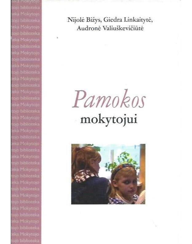 Pamokos mokytojui - Bižys Nijolė, Linkaitytė Giedra, Valiuškevičiūtė Audronė