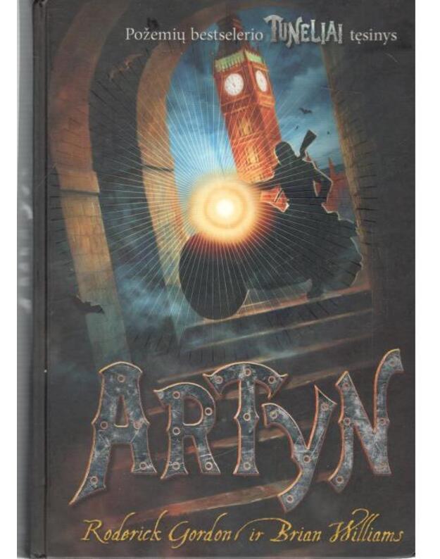 Artyn. Tuneliai 4 / Tunnels volume 4 - Closer - Roderick Gordon ir Brian Williams