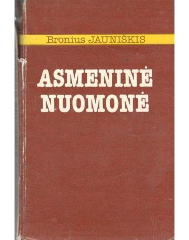 Asmeninė nuomonė. Apybraižos - Jauniškis Bronius 