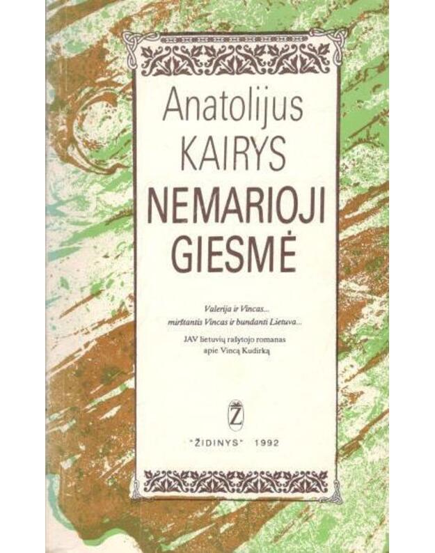 Nemarioji giesmė. Istorinis romanas - Kairys Anatolijus 