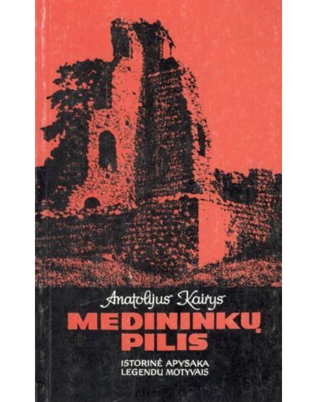 Medininkų pilis. Istorinė apysaka legendų motyvais - Kairys Anatolijus 