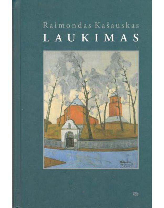 Laukimas. Romanas - Kašauskas Raimondas
