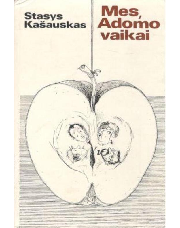 Mes, Adomo vaikai. Ironiška proza - Kašauskas Stasys