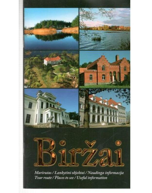 Biržai 2007. Maršrutas. Lankytini objektia. Naudinga informacijaq - Steišūnienė Irena
