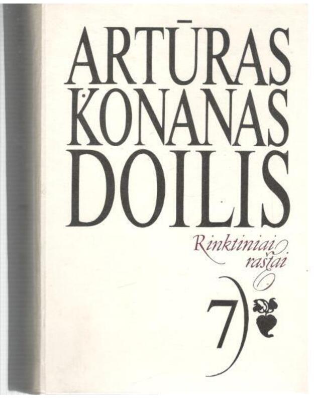 Doilis 7. Rinktiniai raštai: Pabėgėliai. Rodnis Stounas - Doilis Artūras Konanas 