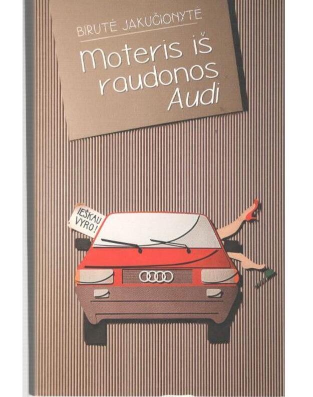 Moteris iš raudonos Audi - Jakučionytė Birutė / su AUTOGRAFU