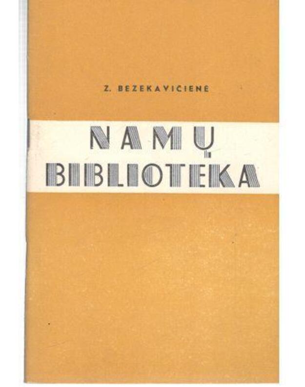 Namų biblioteka - Bezekavičienė Z.