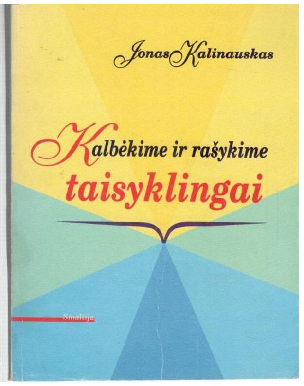 Kalbėkime ir rašykime taisyklingai - Kalinauskas Jonas