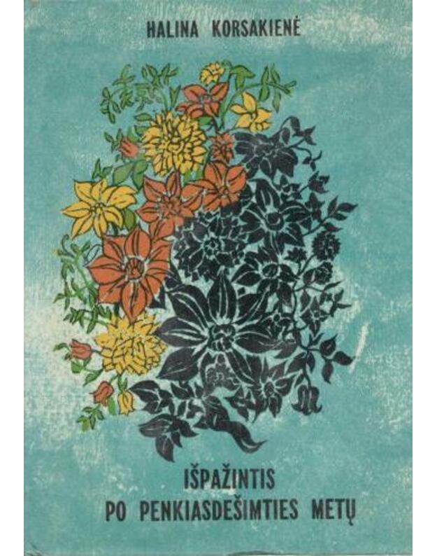 Išpažintis po penkiasdešimties metų. Apysaka - Korsakienė Halina