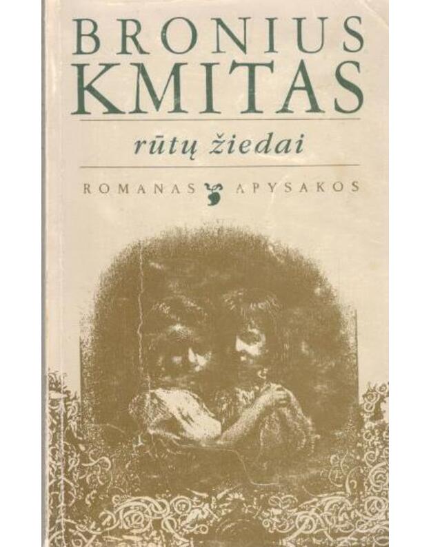 Rūtų žiedai. Romanas, apysakos - Kmitas Bronius