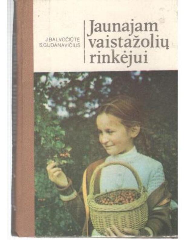 Jaunajam vaistažolių rinkėjui - Balvočiūtė J., Gudanavičius S.