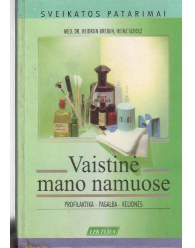 Vaistinė mano namuose. - Breden Heidrun, Scholz Heinz