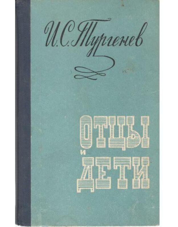 Otcy i deti - Turgenev I. S. 