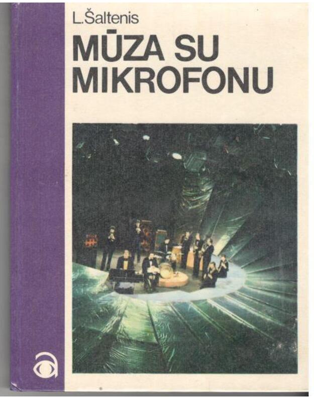 Mūza su mikrofonu - Šaltenis Liudas