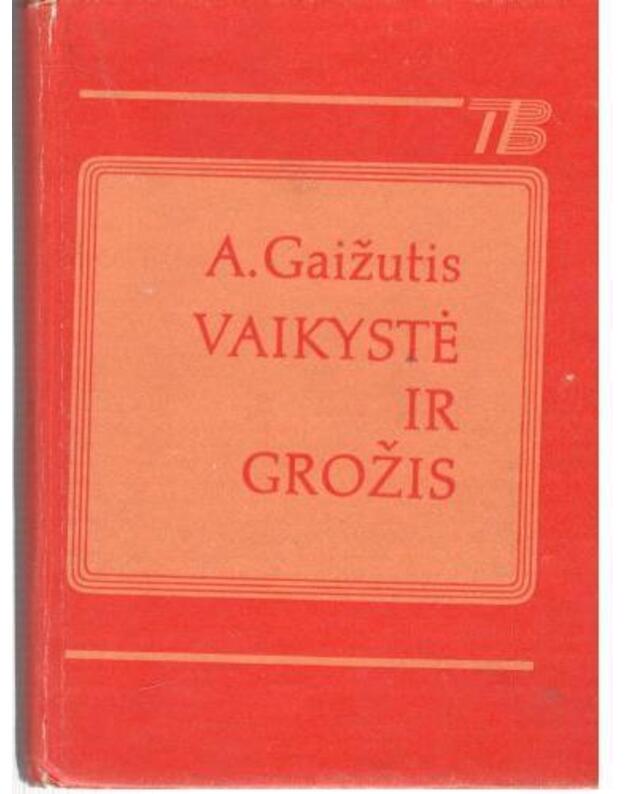 Vaikystė ir grožis / TB - Gaižutis A.