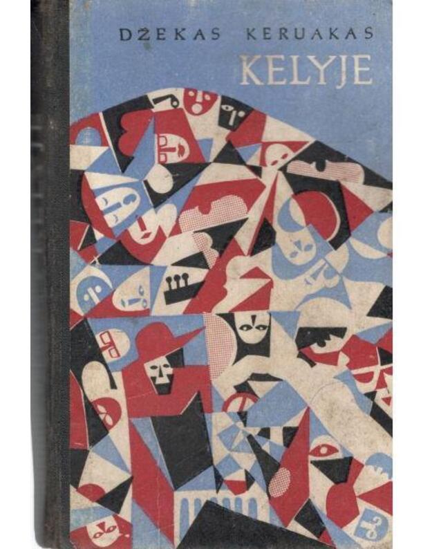 Kelyje. Romanas / On the Road - Keruakas Džekas / Kerouac Jack