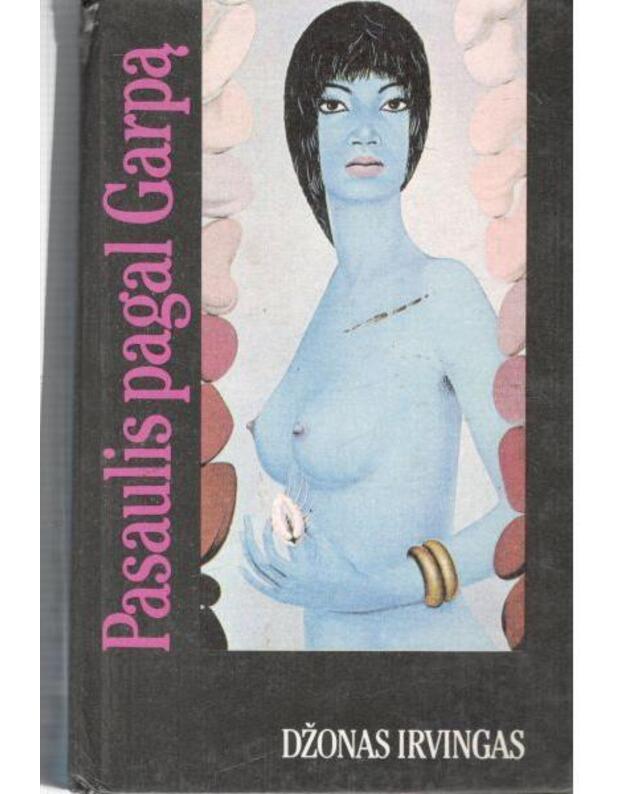 Pasaulis pagal Garpą. Romanas / 1994 - Irving John 