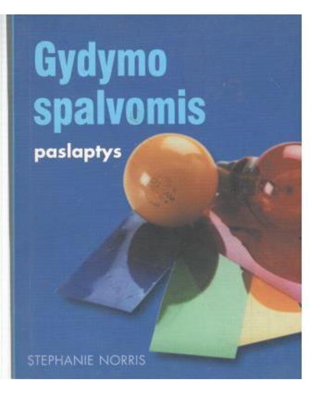 Gydymo spalvomis paslaptys - Norris Stephanie