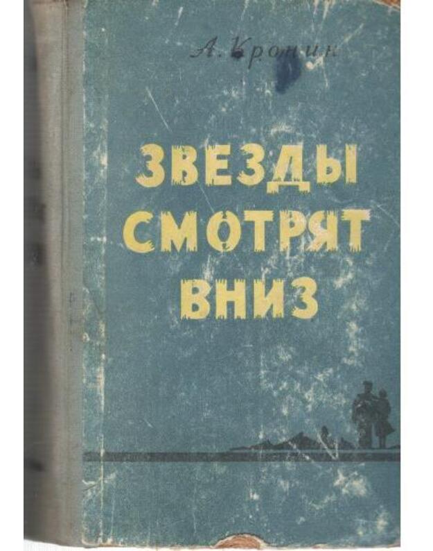 Zviozdy smotriat vniz - Kronin A.