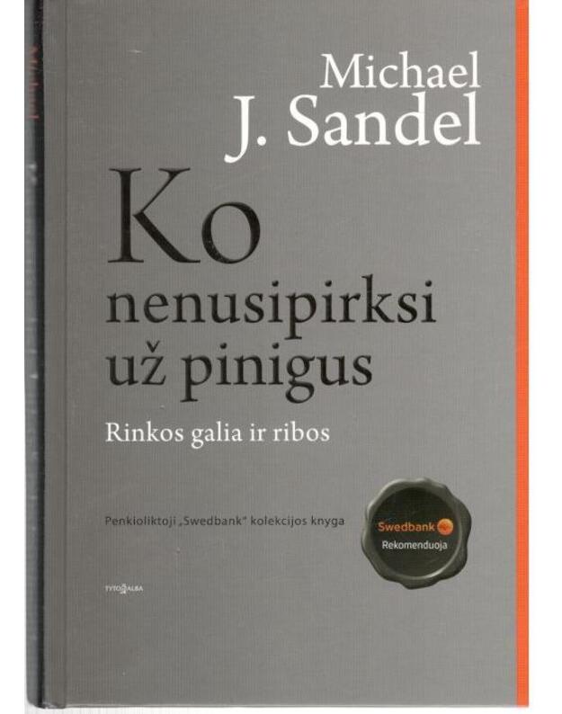 Ko nenusipirksi už pinigus - Sandel Michael J.