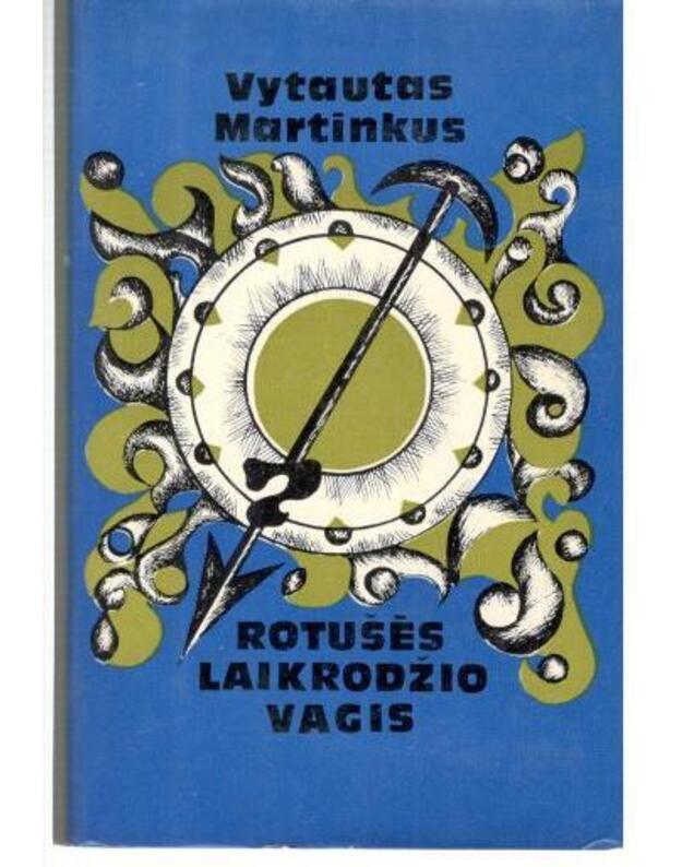 Rotušės laikrodžio vagis. Apsakymai - Martinkus Vytautas