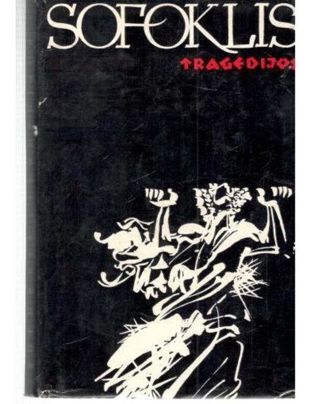 Sofoklis. Tragedijos: Edipas Karalius. Edipas Kolone. Antigonė / 1974 - Sofoklis