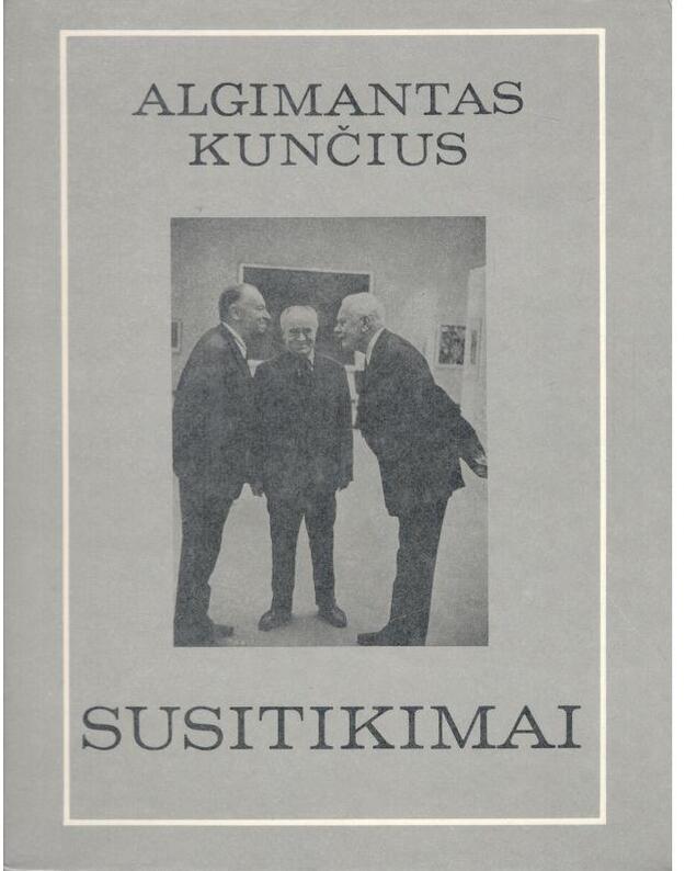 Susitikimai - Kunčius Algimantas 