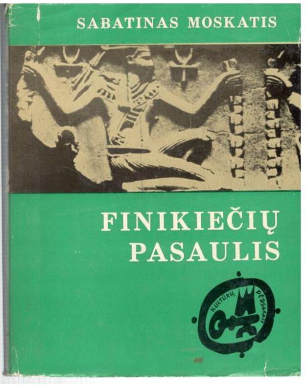 Finikiečių pasaulis / Kultūrų pėdsakais - Sabatinas Moskatis