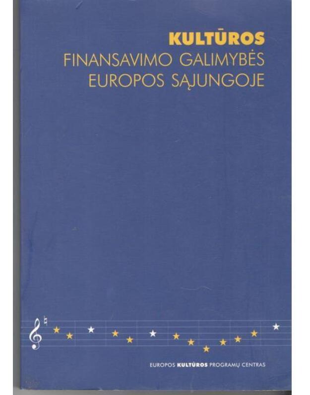 Kultūros finansavimo galimybės Europos Sąjungoje - Autorių kolektyvas