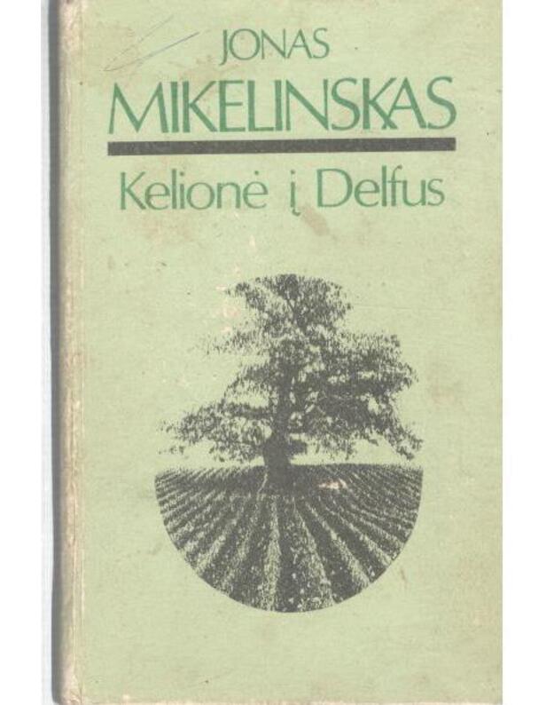 Kelionė į Delfus. Publicistika - Mikelinskas Jonas