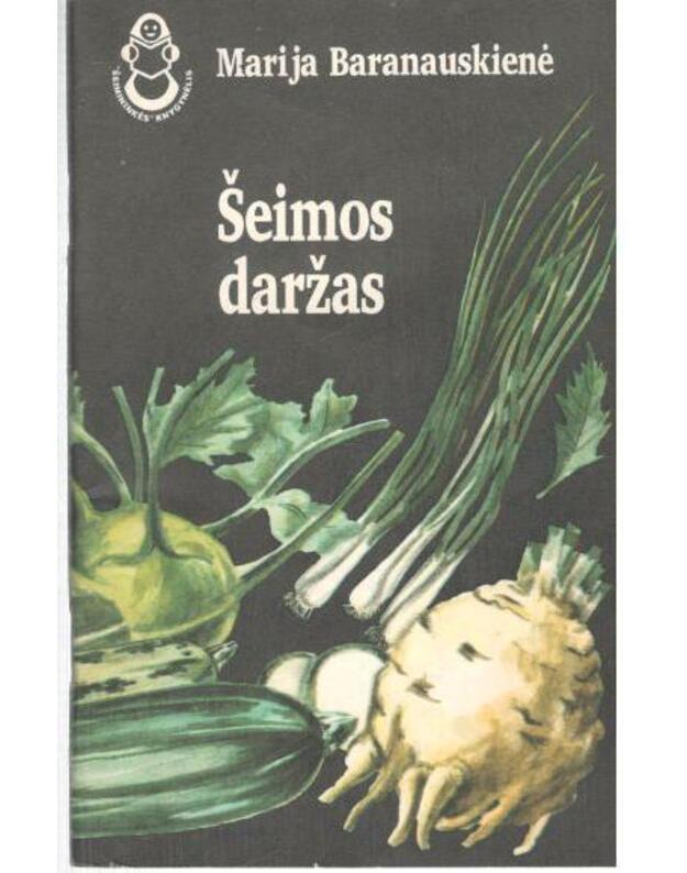 Šeimos daržas / Šeimininkės knygynėlis, 11-oji knygelė - Baranauskienė Marja