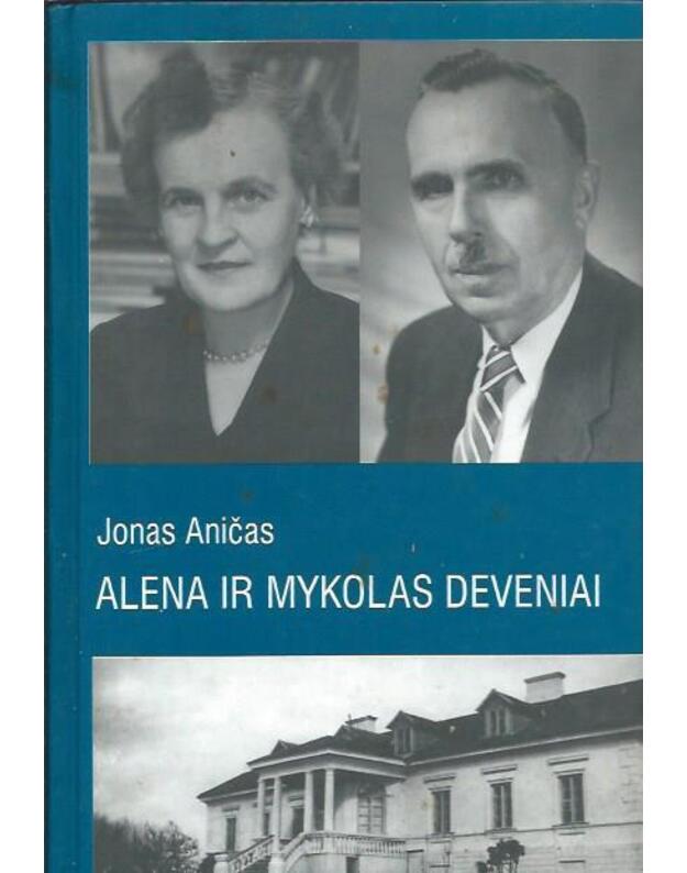 Alena ir Mykolas Deveniai. Visuomeninė politinė veikla Tėvynėje ir išeivijoje - Aničas Jonas 