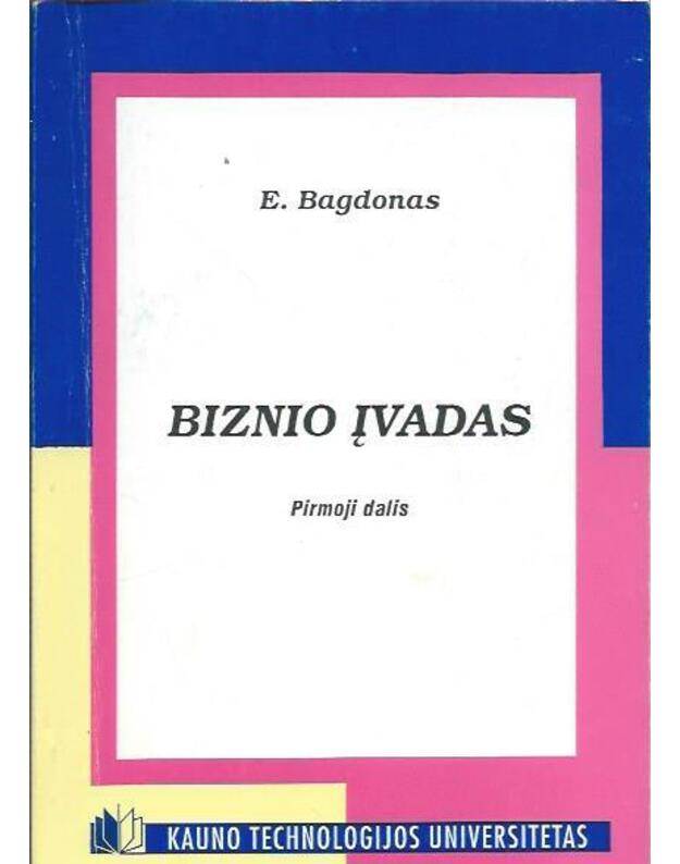 Biznio įvadas. Pirmoji dalis - Bagdonas E.