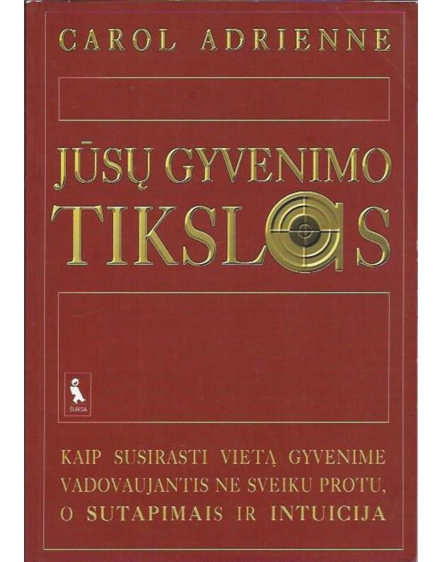 Jūsų gyvenimo tikslas - Carol Adrienne