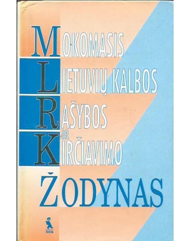 Mokomasis lietuvių kalbos rašybos ir kirčiavimo žodynas / 5-as leidimas 1997 - sud. Pranas Kniūkšta, Antanas Lyberis