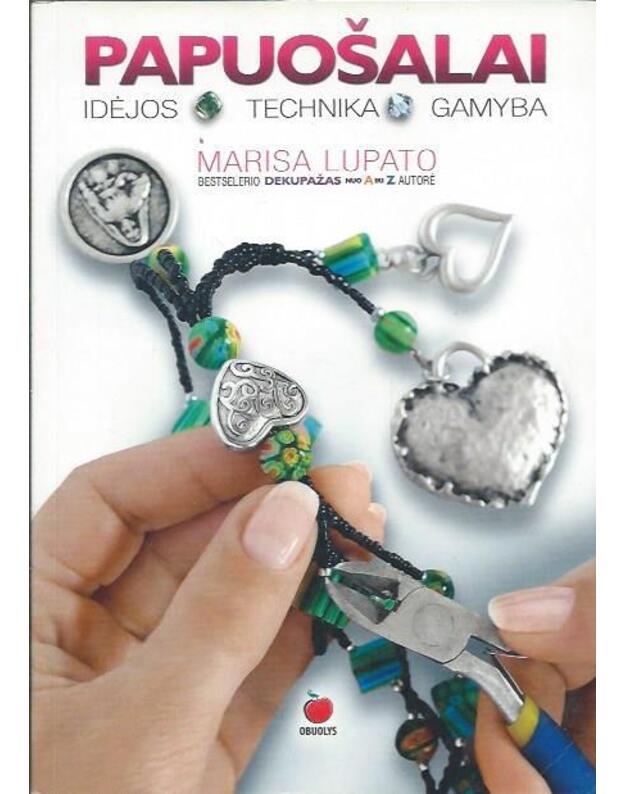 Papuošalai: idėjos, technika, gamyba - Lupato Marisa