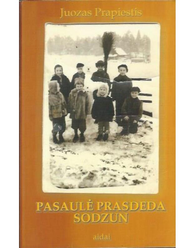 Pasaulė prasideda sodzun - Prapiestis Juozas