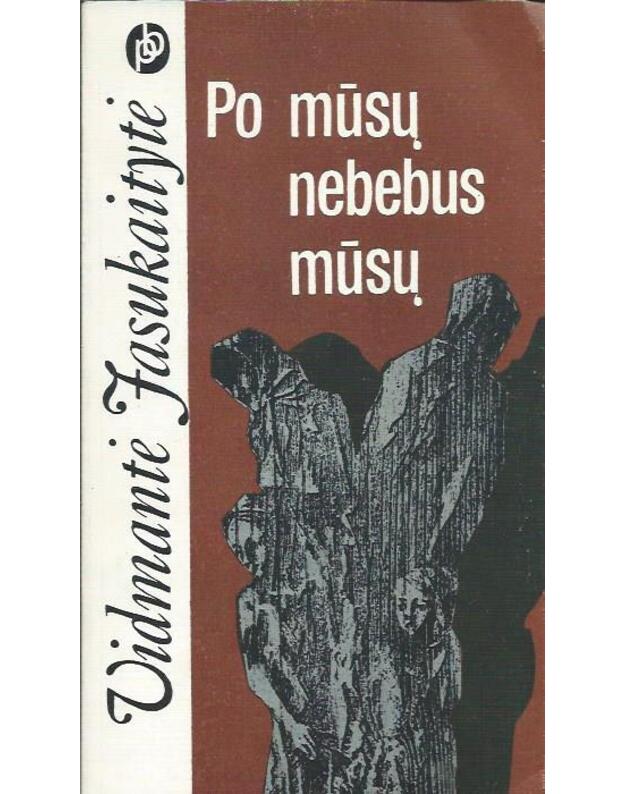 Po mūsų nebebus mūsų / Populiarioji biblioteka - Jasukaitytė Vidmantė