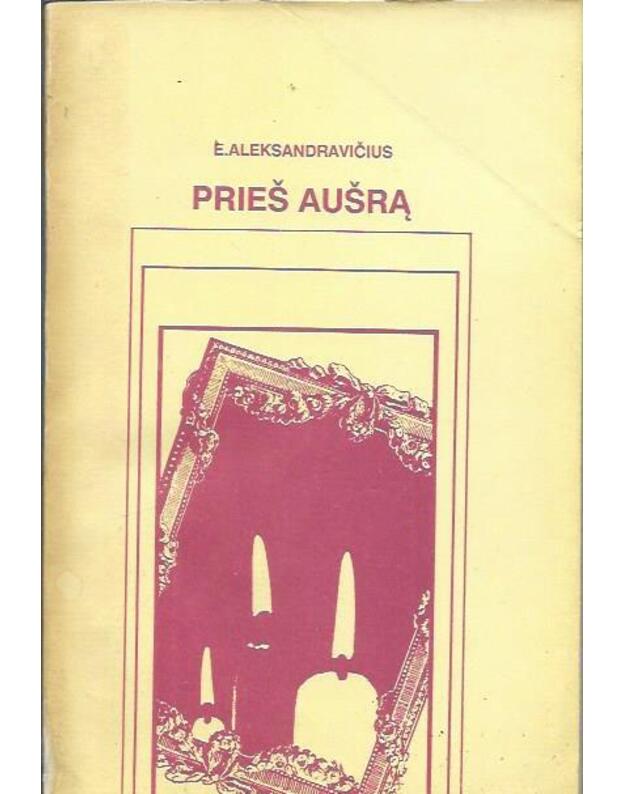 Prieš aušrą - Aleksandravičius E.