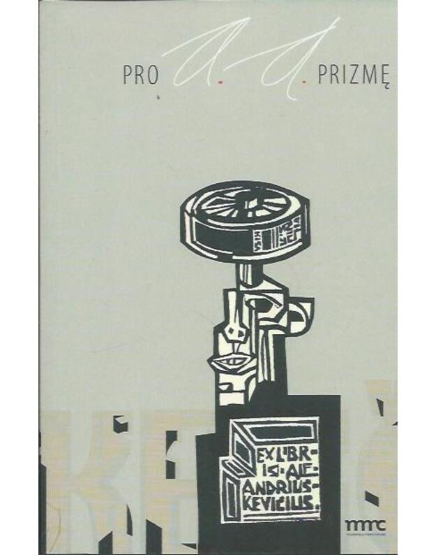 Pro A. A. prizmę - Andriuškevičius Alfonsas