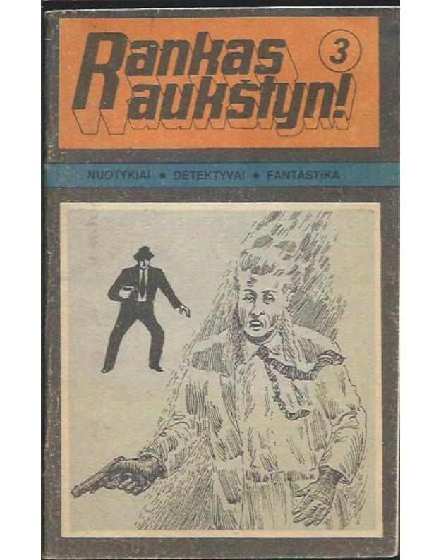Rankas aukštyn 3 / 1990: Liesas žmogus. Nakties košmaras. Ispaniška skrynia. Šnipų medžiotojas. Fantomas - Hametas Dešilas. Koljeris Džonas. Kristi Agata. Pintas O. Suvestras Pjeras, Alenas Marselis